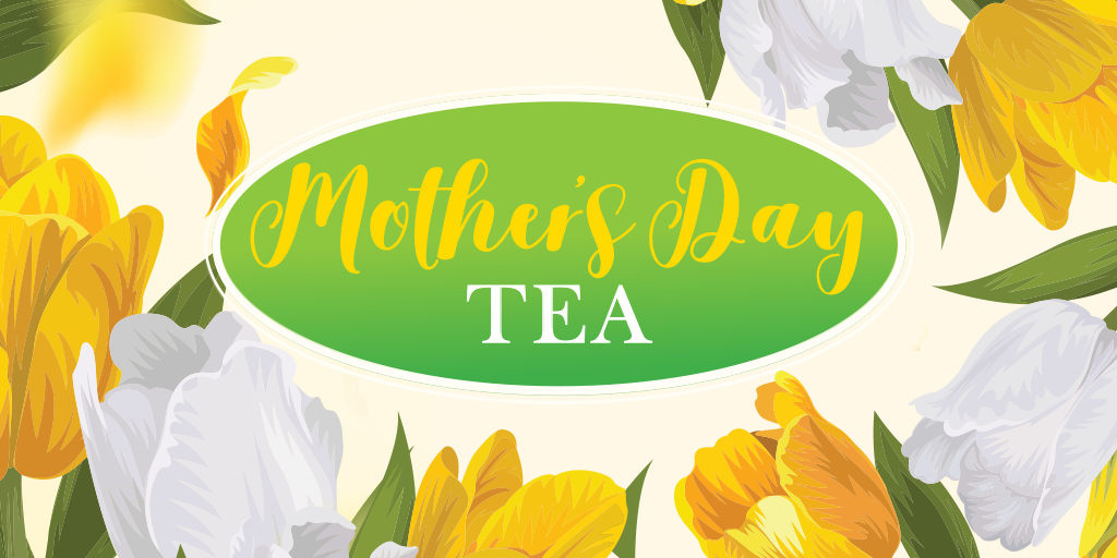 Mother’s Day Tea